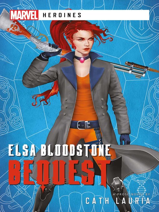 Title details for Elsa Bloodstone: Bequest by Cath Lauria - Available